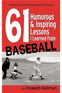 61 Humorous & Inspiring Lessons I Learned from Baseball