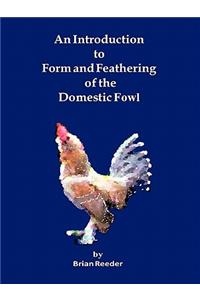 Introduction to Form and Feathering of the Domestic Fowl