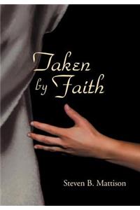 Taken by Faith