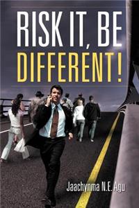 Risk It, Be Different!