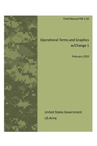 Field Manual FM 1-02 Operational Terms and Graphics w/Change 1 February 2010