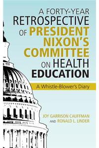 Forty-Year Retrospective of President Nixon's Committee on Health Education