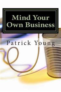 Mind Your Own Business