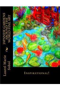 Japanese Gardens Around the World Fine Art