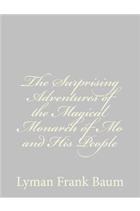 The Surprising Adventures of the Magical Monarch of Mo and His People