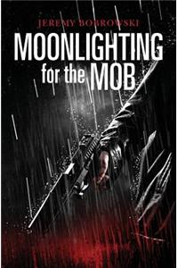 Moonlighting for the Mob