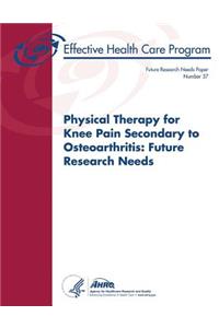 Physical Therapy for Knee Pain Secondary to Osteoarthritis