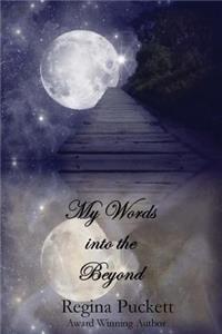 My Words into the Beyond