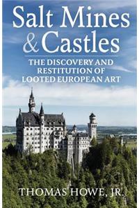 Salt Mines and Castles: The Discovery and Restitution of Looted European Art