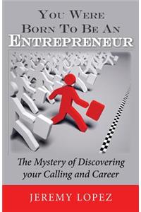 You Were Born To Be An Entrepreneur
