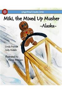 Miki, the Mixed Up Musher