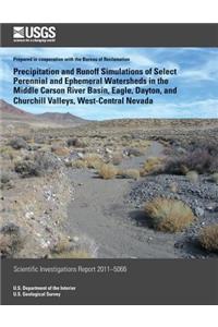 Precipitation and Runoff Simulations of Select Perennial and Ephemeral Watersheds in the Middle Carson River Basin, Eagle, Dayton, and Churchill Valleys, West-Central Nevada