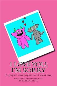 I love you; I'm sorry