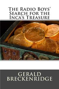 The Radio Boys' Search for the Inca's Treasure