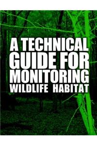 Technical Guide for Monitoring Wildlife Habitat