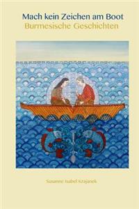 Mach kein Zeichen am Boot, Burmesische Geschichten