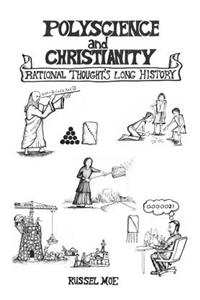 Polyscience and Christianity: Rational Thought's Long History