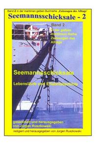 Seemannsschicksale - 2 - Lebenslaeufe und Erlebnisberichte