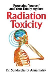 Protecting Yourself and Your Family Against Radiation Toxicity