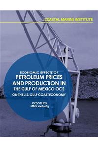 Economic Effects of Petroleum Prices and Production in the Gulf of Mexico OCS on the U.S. Gulf Coast Economy