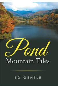 Pond Mountain Tales