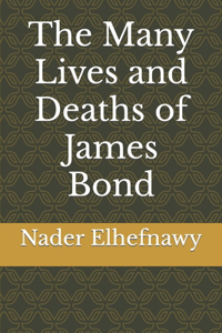 Many Lives and Deaths of James Bond
