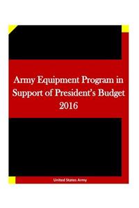 Army Equipment Program in Support of President's Budget 2016
