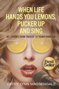 When Life Hands You Lemons, Pucker Up and Sing