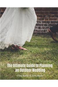 The Ultimate Guide to Planning an Outdoor Wedding