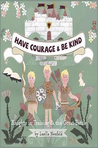 Have Courage & Be Kind