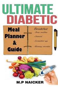 Ultimate Diabetic Meal Planner and Guide