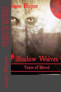 Shadow Wolves Tears of Blood