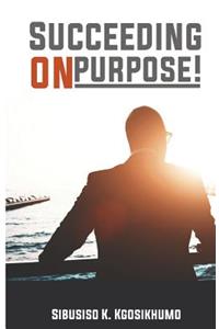 Succeeding on purpose