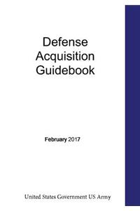 Defense Acquisition Guidebook February 2017