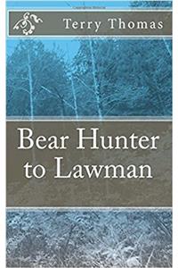 Bear Hunter to Lawman