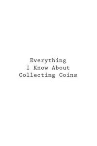 Everything I Know About Collecting Coins