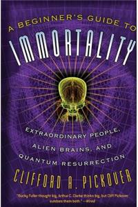 Beginner's Guide to Immortality