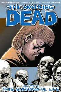 Walking Dead Volume 6: This Sorrowful Life