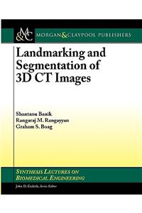 Landmarking and Segmentation of 3D CT Images