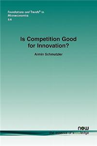Is Competition Good for Innovation?