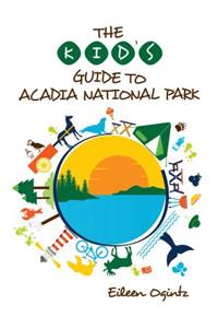 The Kid's Guide to Acadia National Park