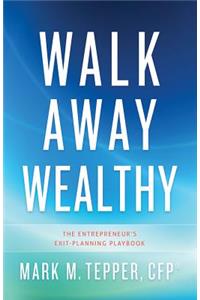 Walk Away Wealthy
