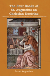 Four Books of St. Augustine on Christian Doctrine