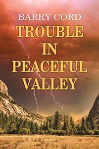 Trouble in Peaceful Valley