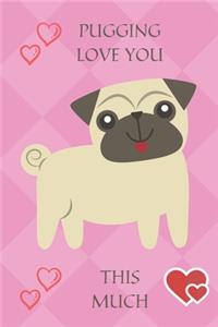 Pugging Love You This Much
