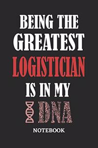 Being the Greatest Logistician is in my DNA Notebook