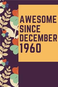 Awesome Since December 1960 Notebook Birthday Gift