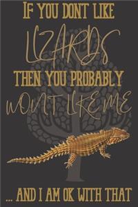 If you dont like Lizards then you probably wont like me ... and i am ok with that