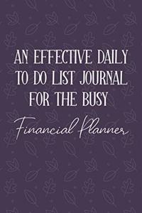 AN EFFECTIVE DAILY TO DO LIST JOURNAL FOR THE BUSY Financial Planner