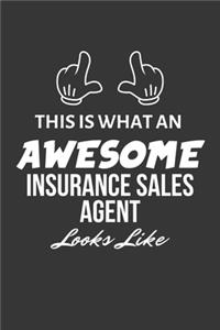 This Is What An Awesome Insurance Sales Agent Looks Like Notebook